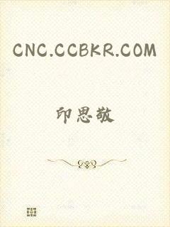 CNC.CCBKR.COM